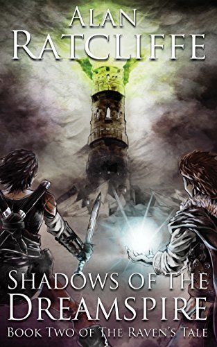 Raven's Tale Shadows of the Dreamspire (The Raven's Tale #2) by Alan Ratcliffe ...