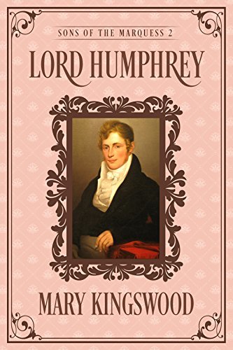 Lord Humphrey (Sons of the Marquess, #2) by Mary Kingswood | Goodreads