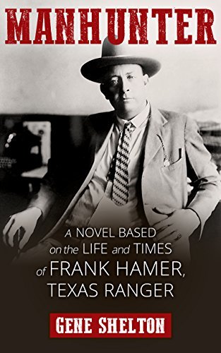 Manhunter: Frank Hamer, Texas Ranger