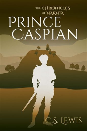 Prince Caspian (The Chronicles Of Narnia #4)