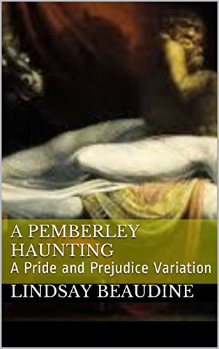 A Pemberley Haunting: A Pride and Prejudice Variation