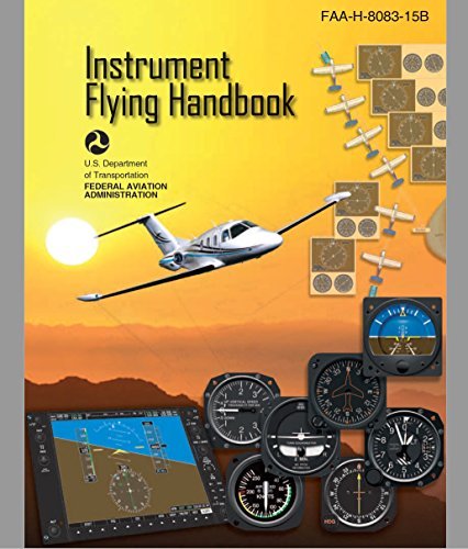 Instrument Flying Handbook (FAA-H-8083-15B) With April 2015 Update