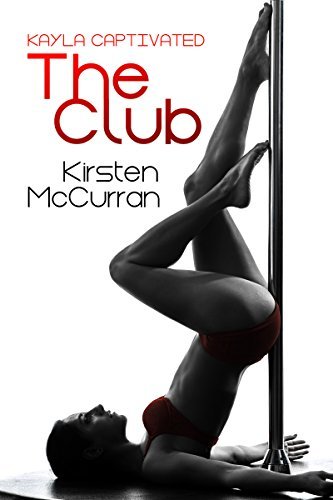 Kayla Captivated: The Club