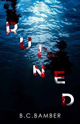 Ruined by B.C. Bamber | Goodreads