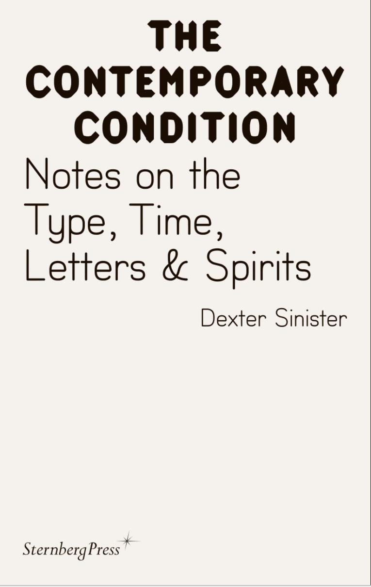 Contemporary Condition Notes on the Type, Time, Letters & Spirits by