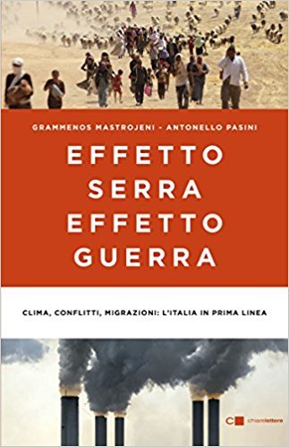 Effetto serra effetto guerra. Clima, conflitti, migrazioni: l'Italia in prima linea