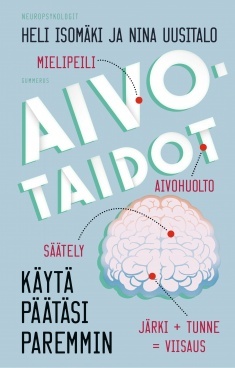 Aivotaidot: käytä päätäsi paremmin