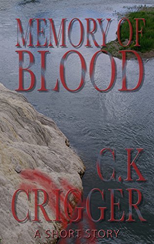Memory of Blood by C.K. Crigger | Goodreads