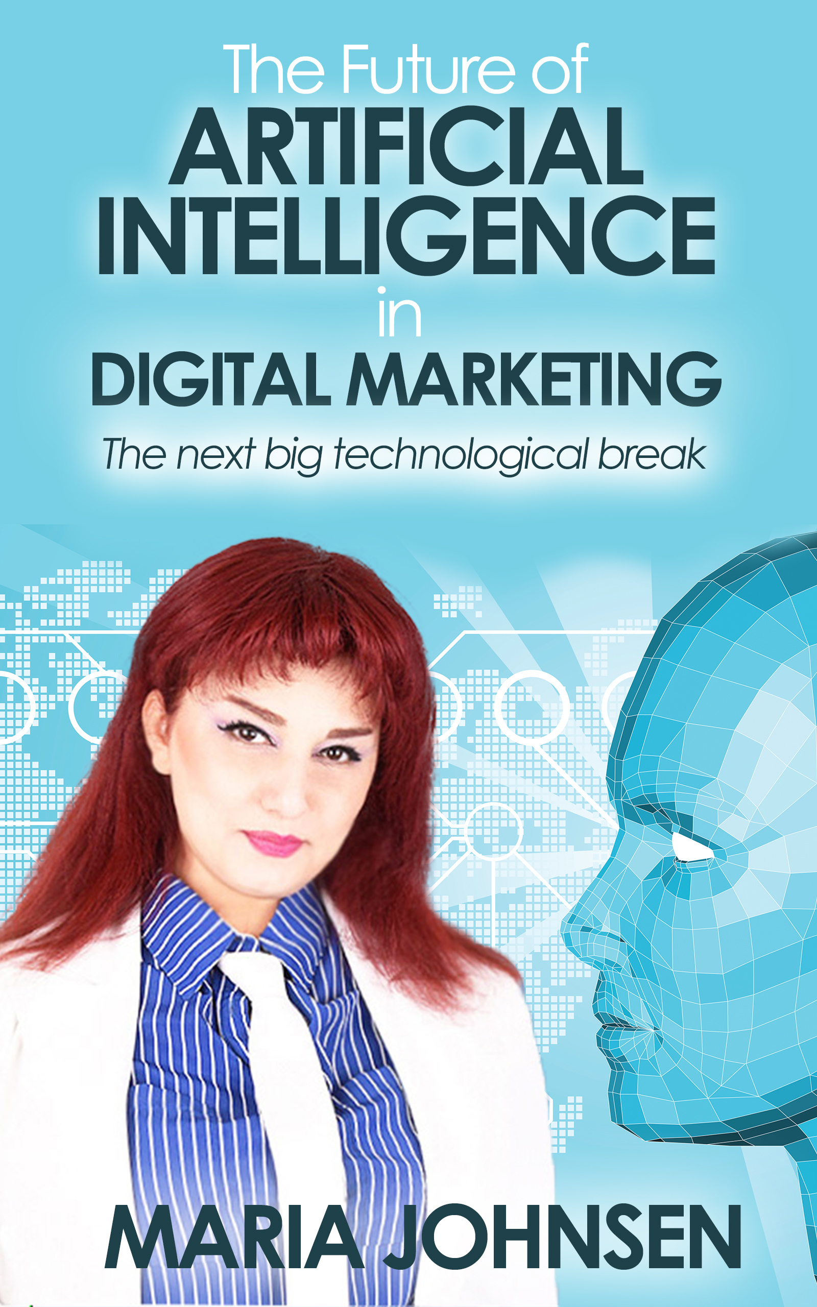 The Future of Artificial Intelligence in Digital Marketing by Maria ...