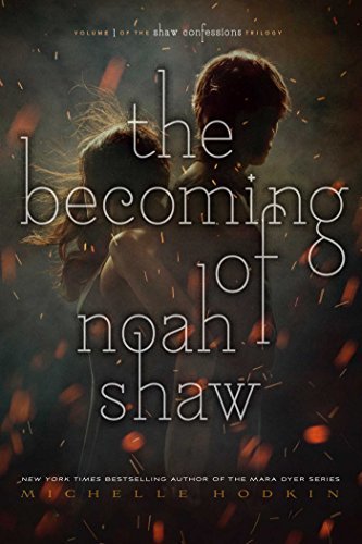The Becoming of Noah Shaw (The Shaw Confessions, #1)