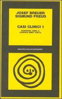 Casi clinici Vol. 1: Signorina Anna O. - Signora Emmy von N.