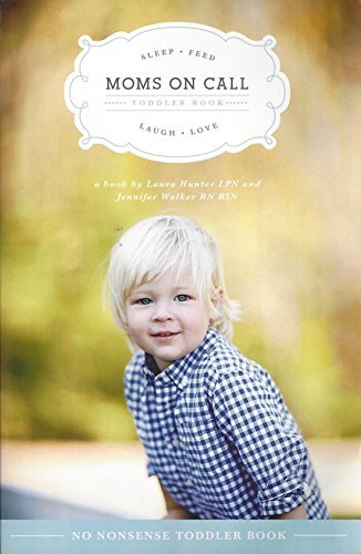 Moms on Call | Toddler Book 15 Months-4 Years | Parenting Book 3 of 3