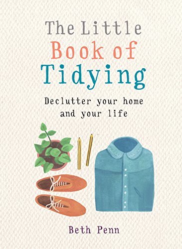 The Little Book of Tidying: Declutter Your Home and Your Life