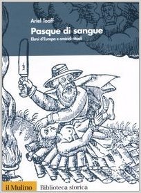 Pasque di sangue. Ebrei d'Europa e omicidi rituali