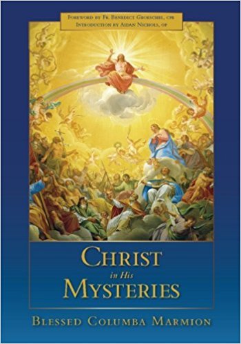 Christ in His Mysteries by Blessed Columba Marmion