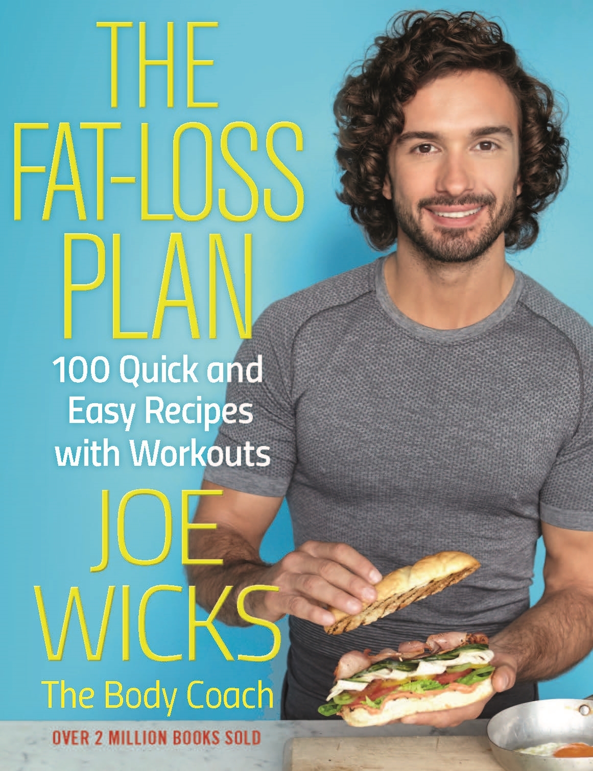 The Fat Loss Plan 100 Quick and Easy Recipes with Workouts by Joe
