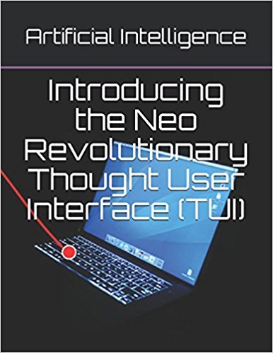 Introducing the Neo Revolutionary Thought User Interface by Artificial ...