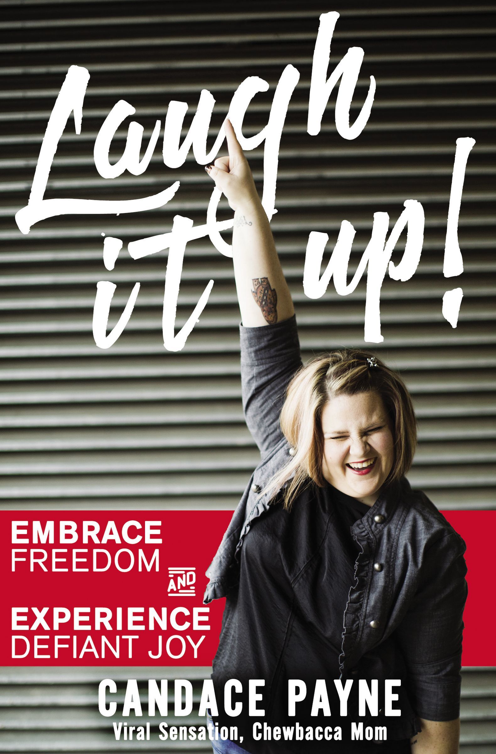 Laugh It Up! Embrace Freedom and Experience Defiant Joy