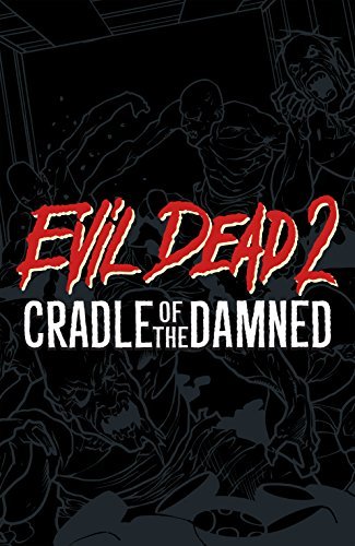 Evil Dead 2: Cradle of the Damned Vol. 2