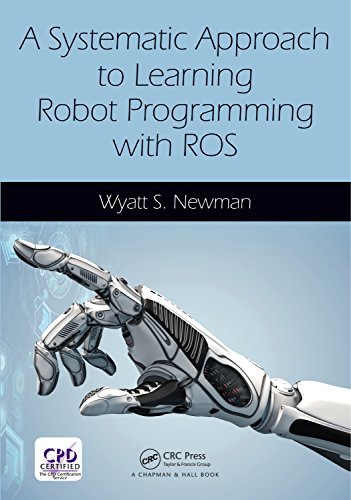 A Systematic Approach to Learning Robot Programming with ROS by Wyatt ...