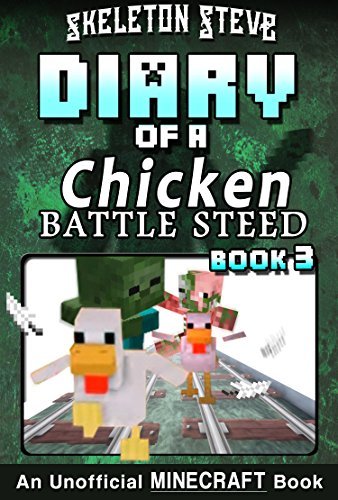 Diary of a Chicken Battle Steed, Book 3
