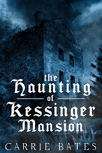 The Haunting of Kessinger Mansion