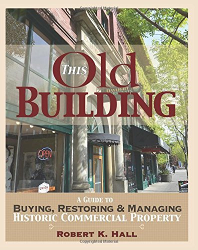 Fresh Look at This Old Building A Guide To Buying Restoring And Managing