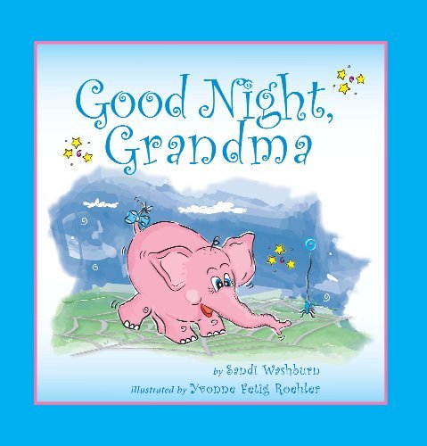Good Night, Grandma by Sandi Washburn | Goodreads