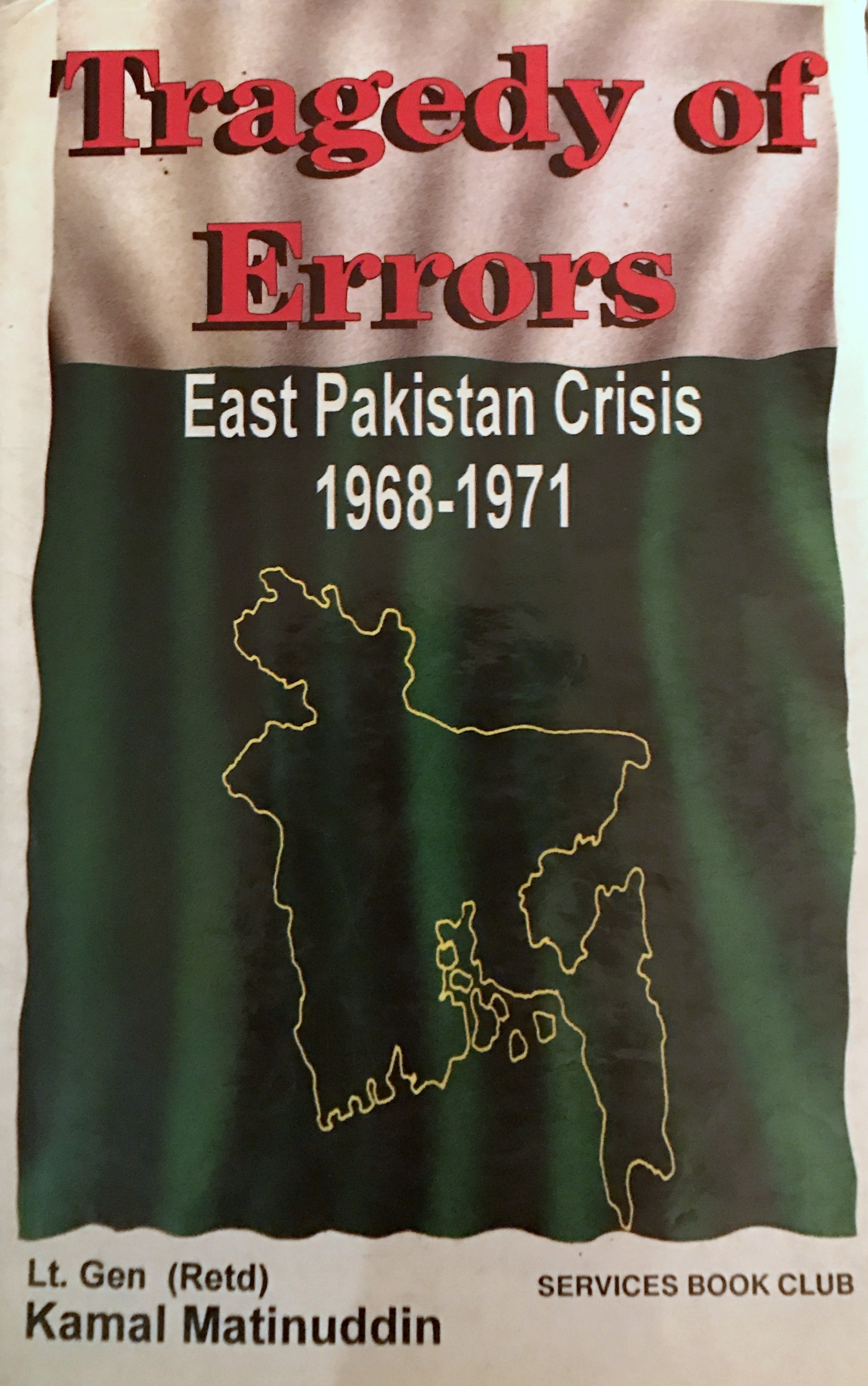 Tragedy of errors: East Pakistan crisis, 1968-1971
