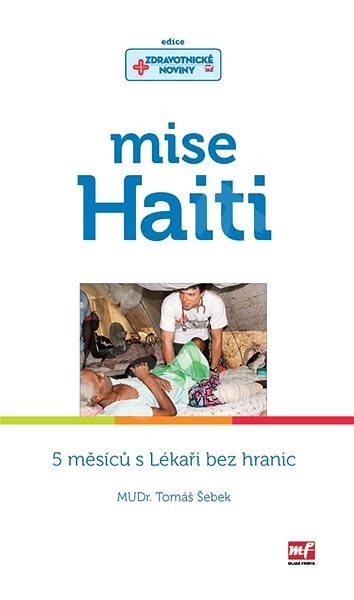 Mise Haiti - 5 měsíců s Lékaři bez hranic