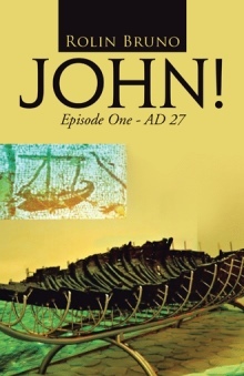 JOHN! Episode One: AD 27 - On the Road (JOHN! #1) by Rolin Bruno ...