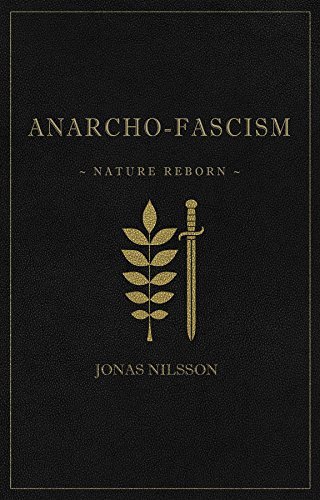 Anarcho-Fascism: Nature Reborn