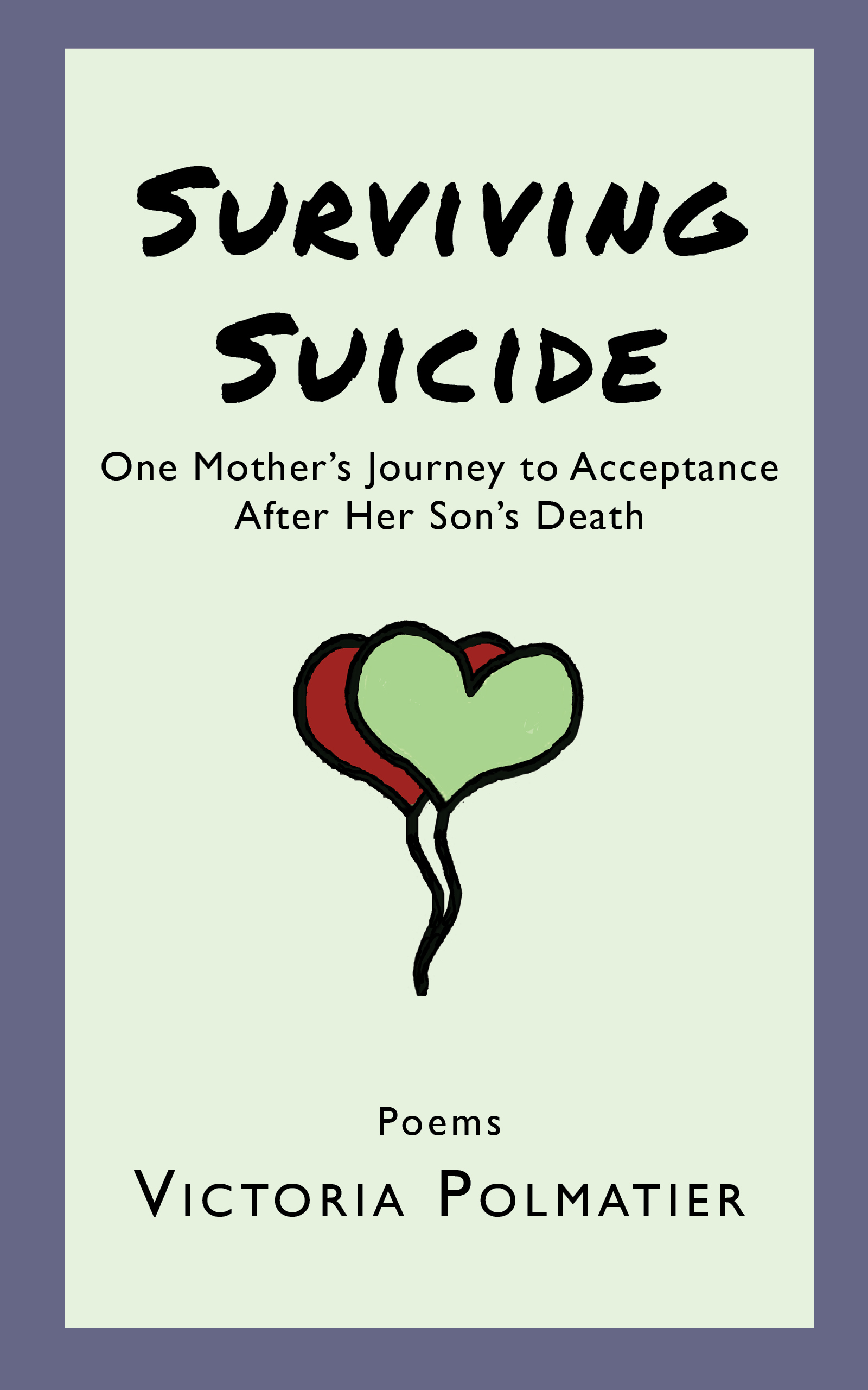 Surviving Suicide: One Mother's Journey to Acceptance After Her Son's