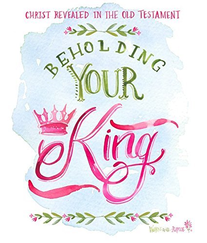 Beholding Your King