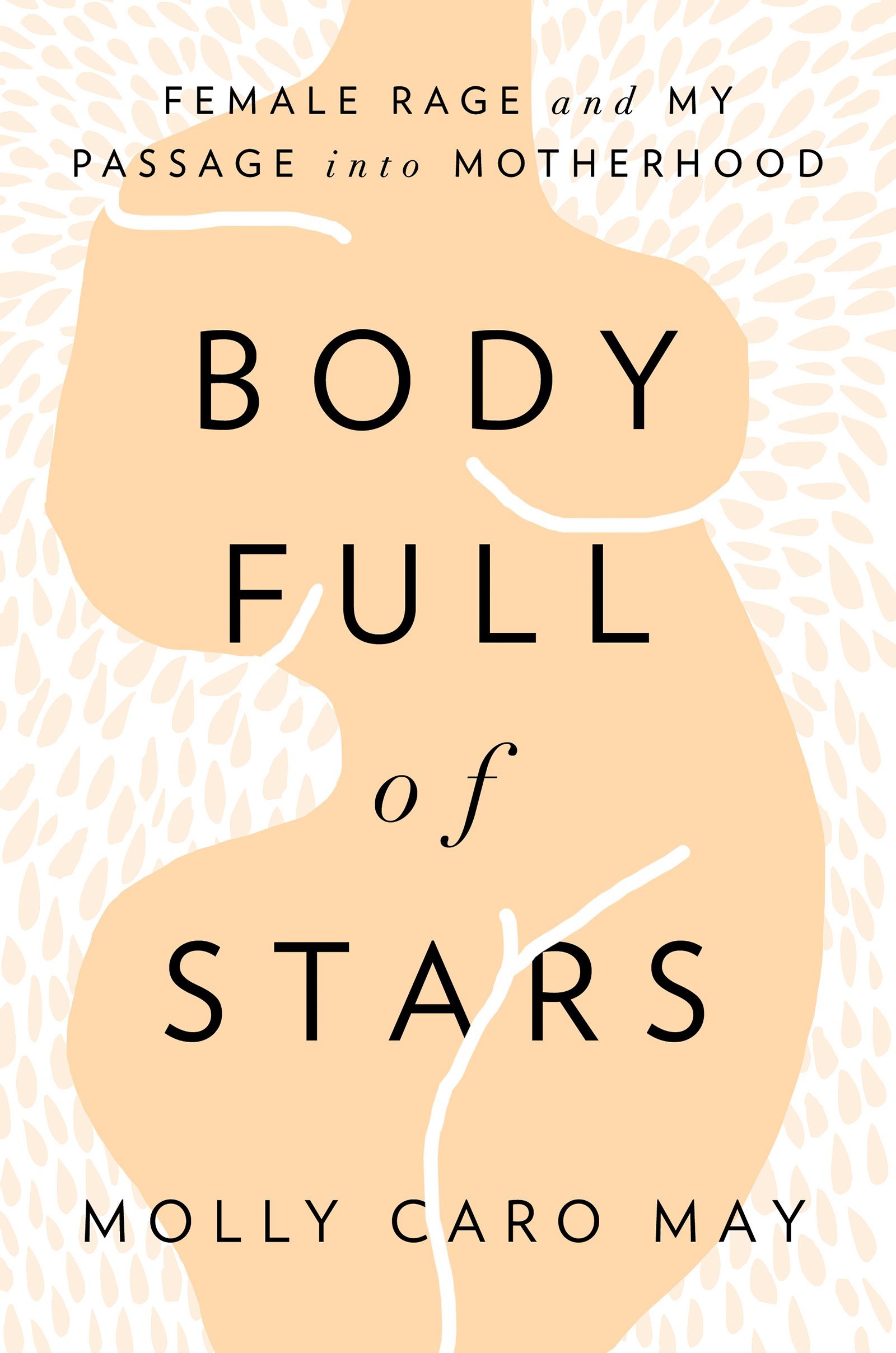 Body Full of Stars: Female Rage and My Passage into Motherhood