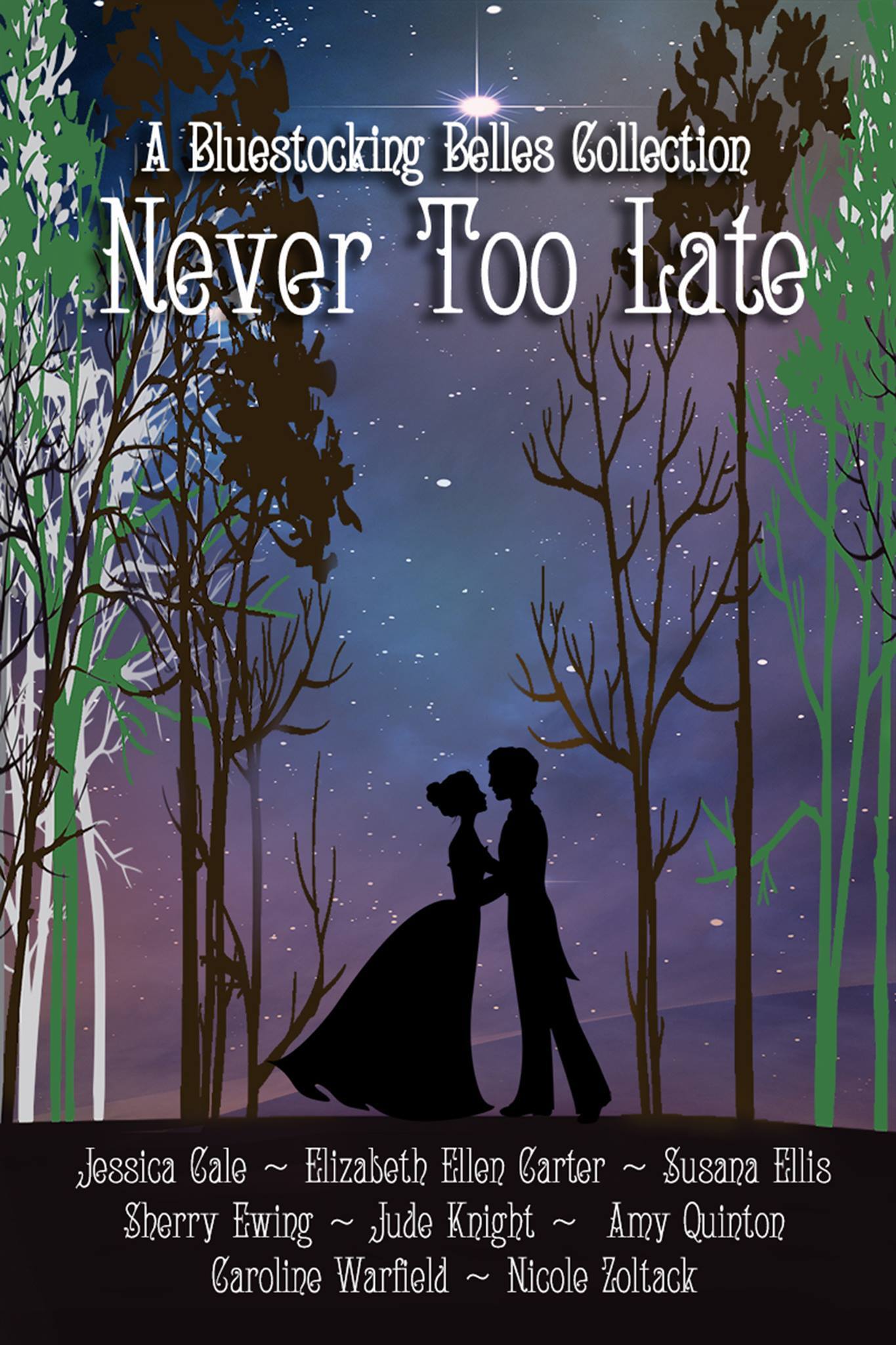 Never Too Late: A Bluestocking Belles Collection
