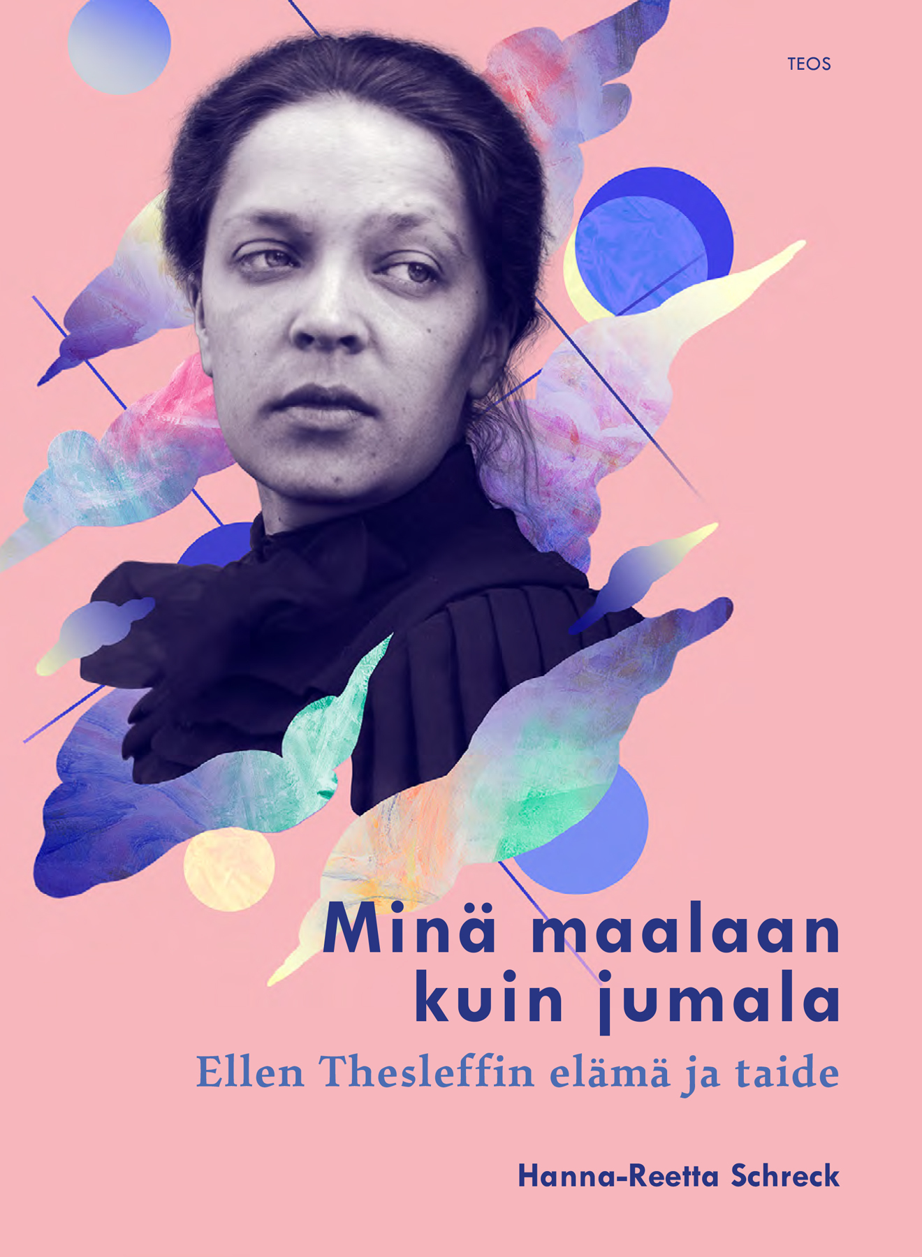 Minä maalaan kuin jumala - Ellen Thesleffin elämä ja taide