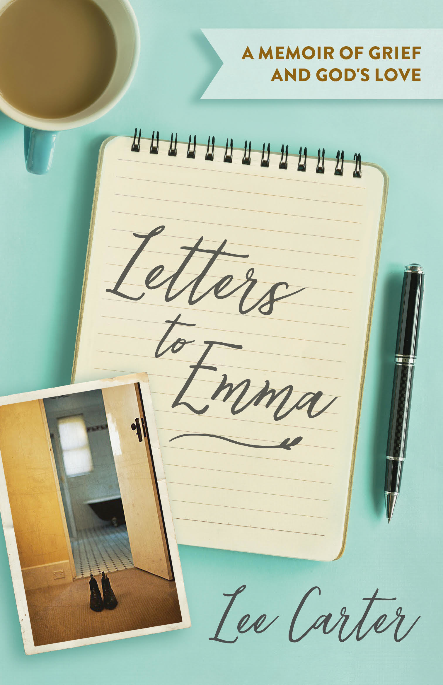 Letters to Emma: a memoir of grief and God's love by Lee Carter | Goodreads