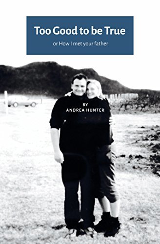 Too Good to be True: or How I met your father