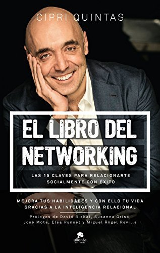El libro del networking: Las 15 claves para relacionarte socialmente con éxito (Alienta)