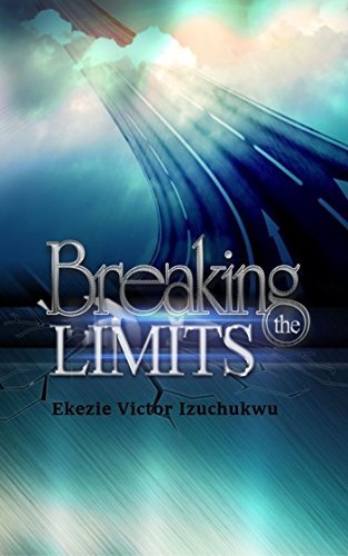 Breaking the Limits by Ekezie Victor Izuchukwu | Goodreads
