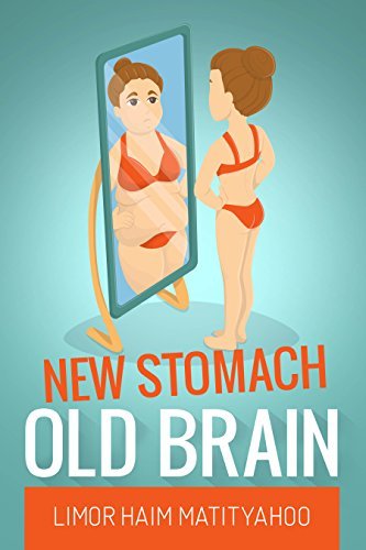 New Stomach Old brain: How to lose 125 pounds in one year and stay sane