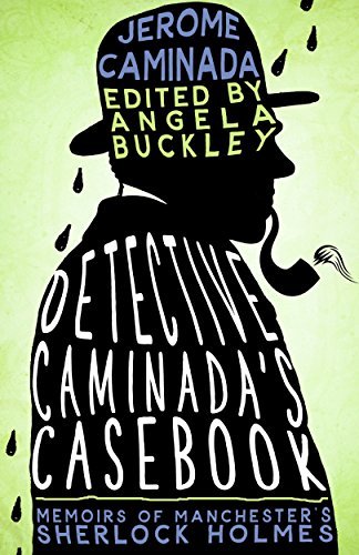 Detective Caminada's Casebook: Memoirs of Manchester's Sherlock Holmes