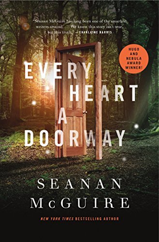 Every Heart a Doorway (Wayward Children, #1)