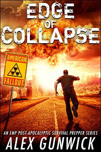 Edge of Collapse: An EMP Post-Apocalyptic Survival Prepper Series
