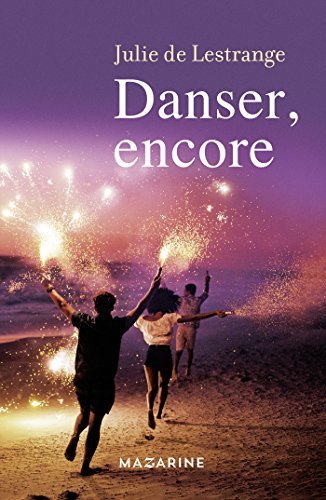 Danser, encore : Le roman de la résilience (Hier encore, c'était l'été t. 2)