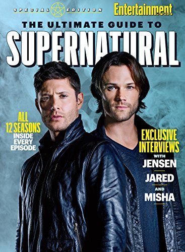 Entertainment Weekly the Ultimate Guide to Supernatural