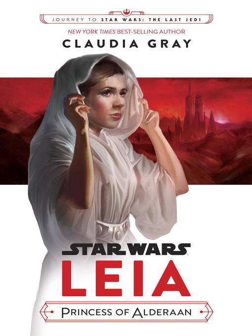 Leia, Princess of Alderaan (Journey to Star Wars: The Last Jedi)