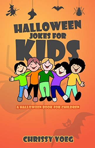 Halloween Jokes for Kids: A Halloween Book for Children by Chrissy Voeg ...