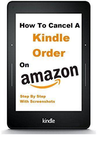 How To Cancel A Kindle Order: How To Return A Kindle Book Fast And Easy - How To Return A Kindle Book